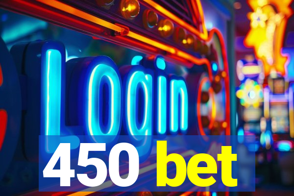 450 bet